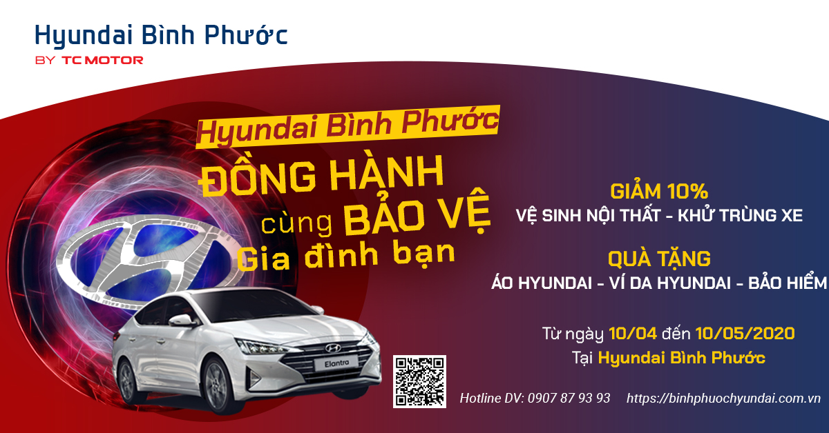 Hyundai Bình Phước – Đồng hành cùng bảo vệ gia đình bạn.
