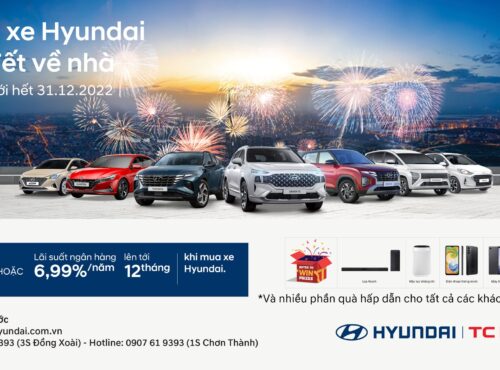 Chương trình Ưu Đãi : Sắm Xe Hyundai - Lái Tết Về Nhà