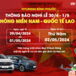 Hyundai Bình Phước thông báo lịch nghỉ lễ 30/4 – 1/5